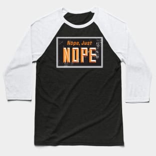 Just Nope - Orange Baseball T-Shirt